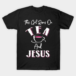 This Girl Runs on Tea and Jesus T-Shirt